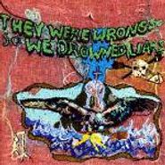 Liars, They Were Wrong, So We Drowned (LP)